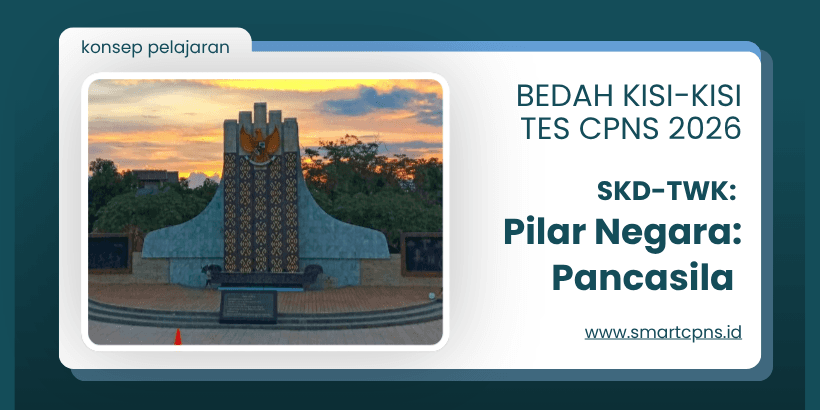 Bedah Kisi-kisi CPNS 2026 TWK – Pilar Negara: Pancasila