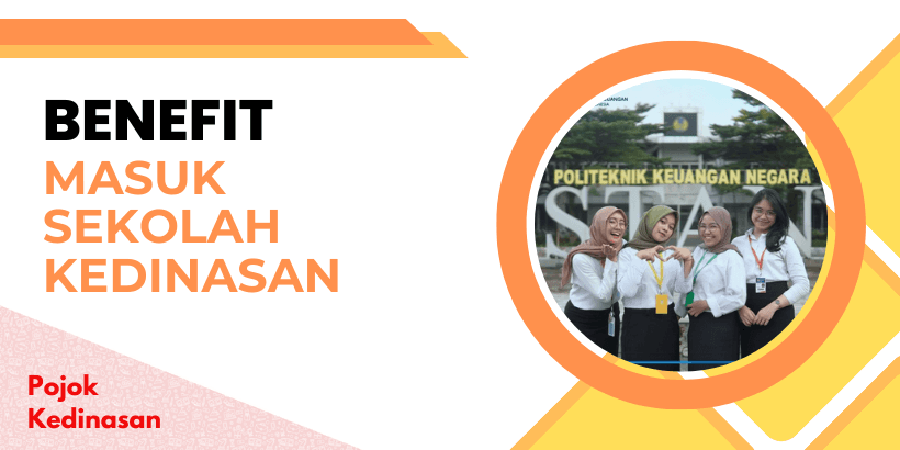 Benefit atau keuntungan Masuk Sekolah Kedinasan