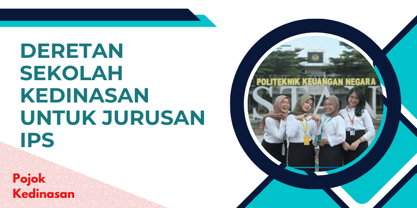Deretan Sekolah Kedinasan untuk Jurusan IPS