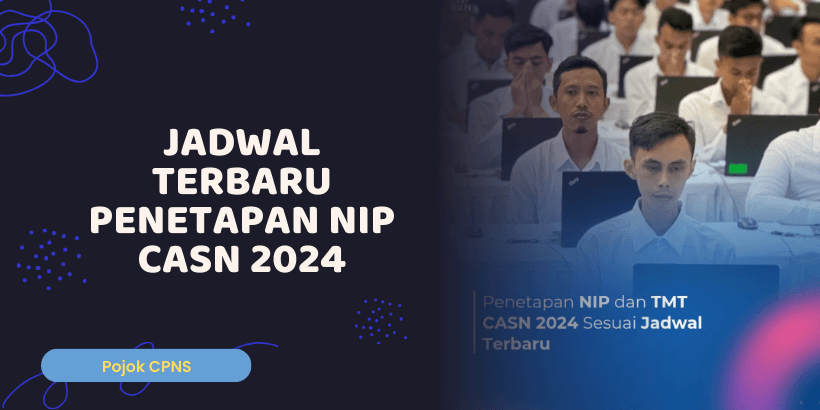 Jadwal Terbaru Penetapan NIP CASN 2024