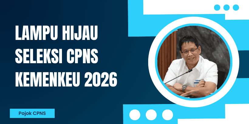 Lampu Hijau Seleksi CPNS Kemenkeu 2026