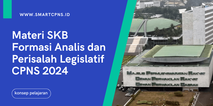 Materi SKB Formasi Analis dan Perisalah Legislatif CPNS 2024
