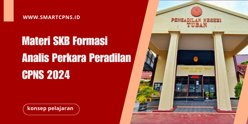 Materi SKB Formasi Analis Perkara Peradilan CPNS 2024