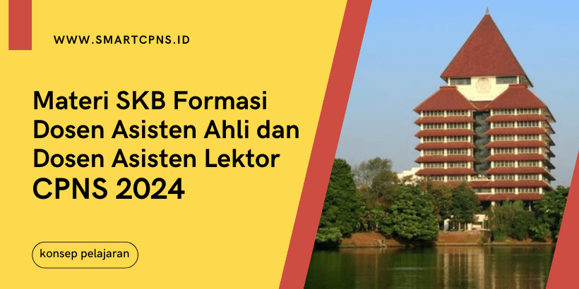 Materi SKB Formasi Dosen Asisten Ahli dan Dosen Asisten Lektor CPNS 2024