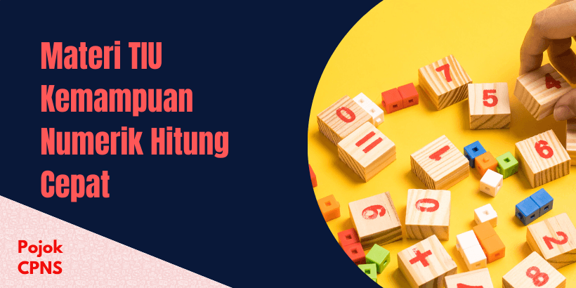 Materi TIU Kemampuan Numerik Hitung Cepat