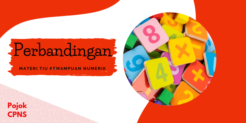 Materi TIU Kemampuan Numerik Perbandingan