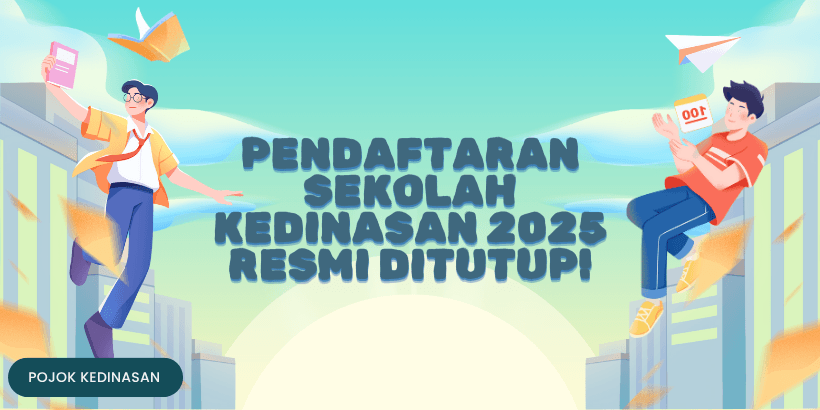 Pendaftaran Sekolah Kedinasan 2025 Resmi ditutup!
